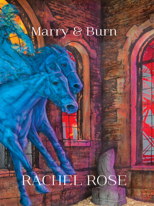 Title details for Marry & Burn by Rachel Rose - Available
